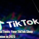 TikTok Shop's Essential Tools